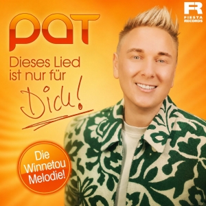 PAT - Dieses Lied ist nur für dich (Die Winnetou Melodie! 2026) Dieses Lied ist nur für dich (Die Winnetou Melodie! 2026) - PAT