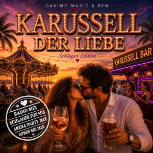 Dakimo Music & Ben - Karusell der Liebe Karusell der Liebe - Dakimo Music & Ben