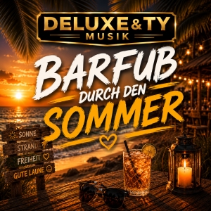 DJ TY & DJ MIKE DELUXE - Barfuss durch den Sommer Barfuss durch den Sommer - DJ TY & DJ MIKE DELUXE