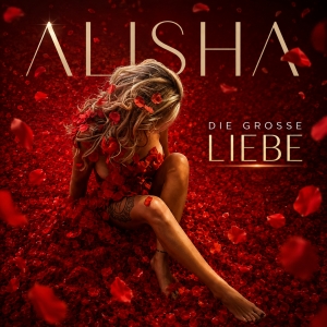 Alisha - Die grosse Liebe Die grosse Liebe - Alisha