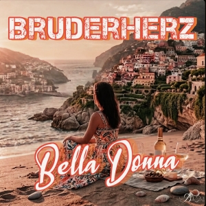 Bruderherz - Bella Donna Bella Donna - Bruderherz