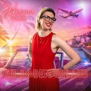 Johanna Giese - Ab in den Urlaub Ab in den Urlaub - Johanna Giese