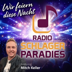 Radio SchlagerParadies feat. Mitch Keller - Wir feiern diese Nacht Wir feiern diese Nacht - Radio SchlagerParadies feat. Mitch Keller