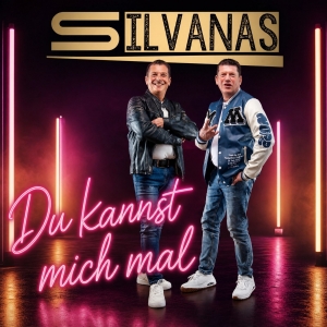 Silvanas - Du kannst mich mal Du kannst mich mal - Silvanas