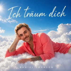 Daniel Johnson - Ich träum dich Ich träum dich - Daniel Johnson