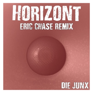 Die JunX - Horizont (The Eric Chase Remixes) Horizont (The Eric Chase Remixes) - Die JunX