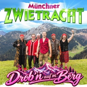MÜNCHNER ZWIETRACHT - Drobn aufm Berg Drobn aufm Berg - MÜNCHNER ZWIETRACHT