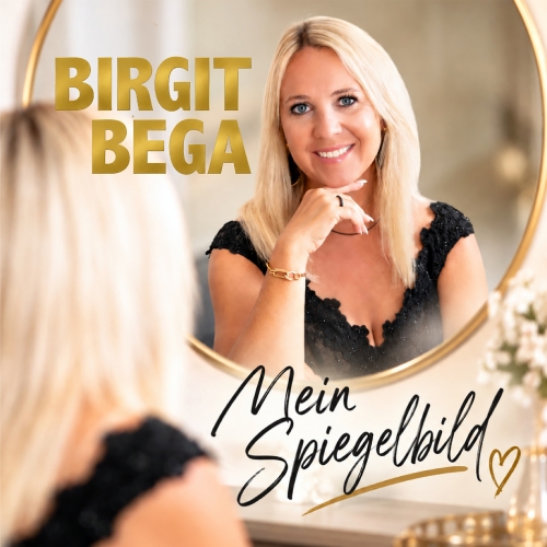 Birgit Bega - Mein Spiegelbild Mein Spiegelbild - Birgit Bega