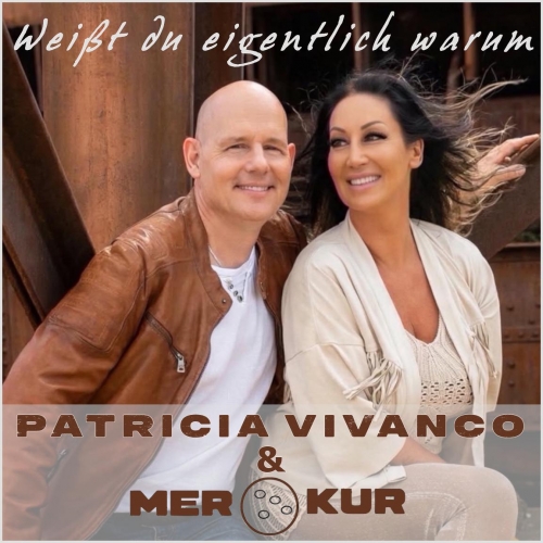 Wei�t du eigentlich warum - Patricia Vivanco & MerKur