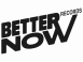Better Now Records